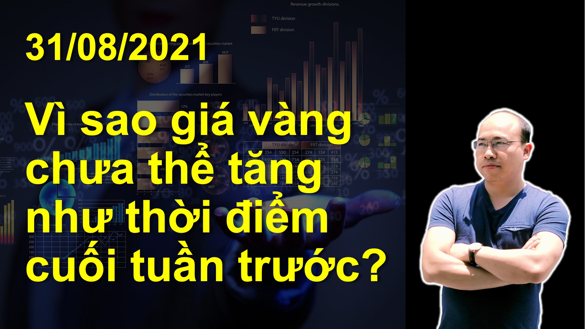 Video ngày 31/08/2021: Vì sao giá vàng chưa thể tăng như thời điểm cuối tuần trước?