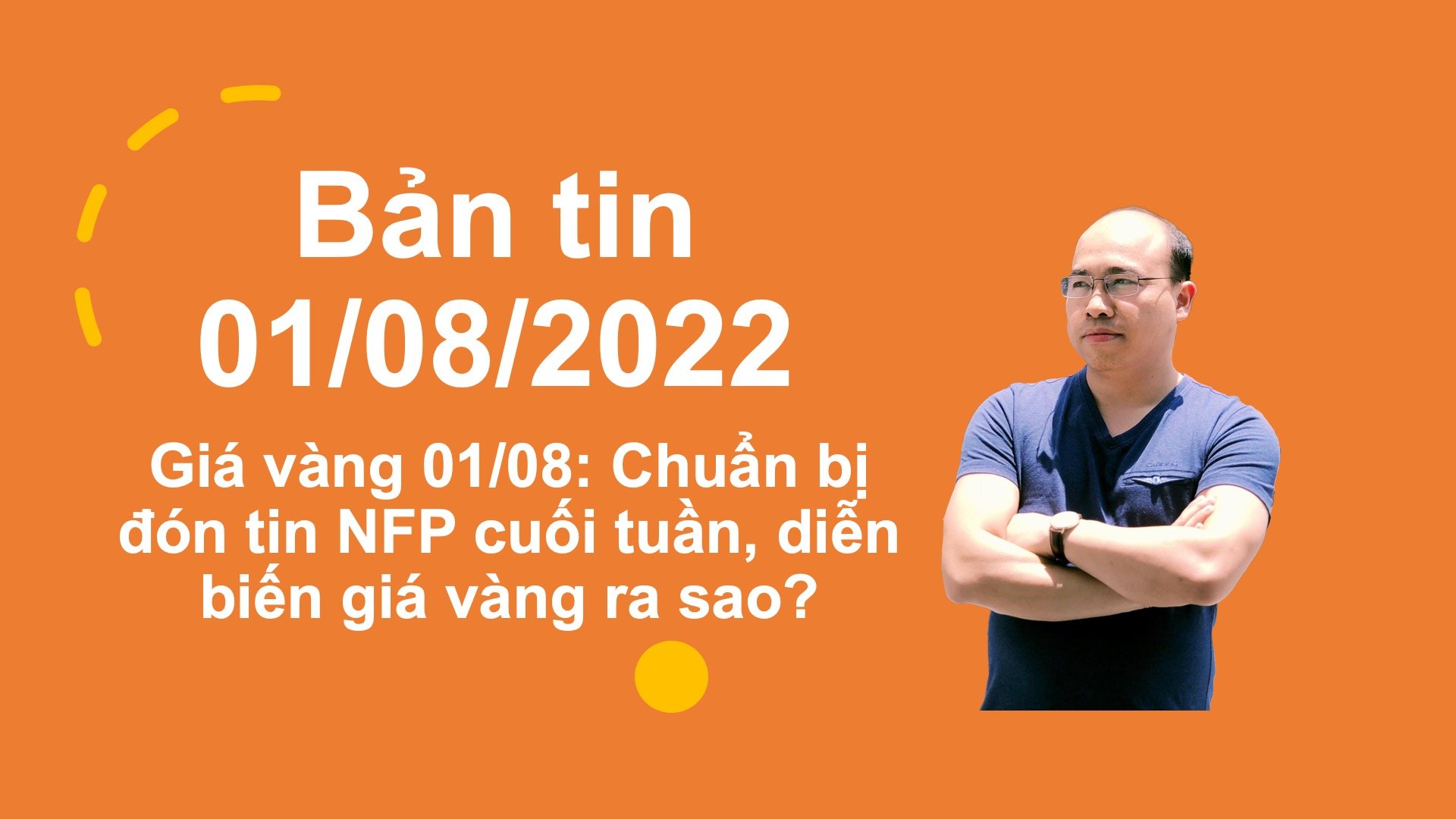 VIDEO: Giá vàng 01/08: Chuẩn bị đón tin NFP cuối tuần, diễn biến giá vàng ra sao?