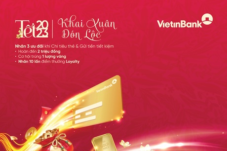 Rinh lộc đầu năm cùng vô vàn đặc quyền ưu tiên khi gửi tiết kiệm tại VietinBank 