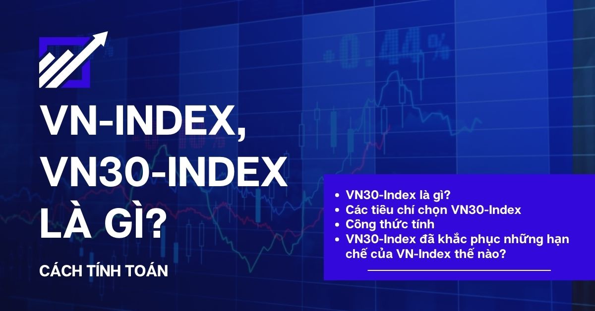 Kiến thức: VN-Index, VN30-Index là gì? Cách tính ra sao?