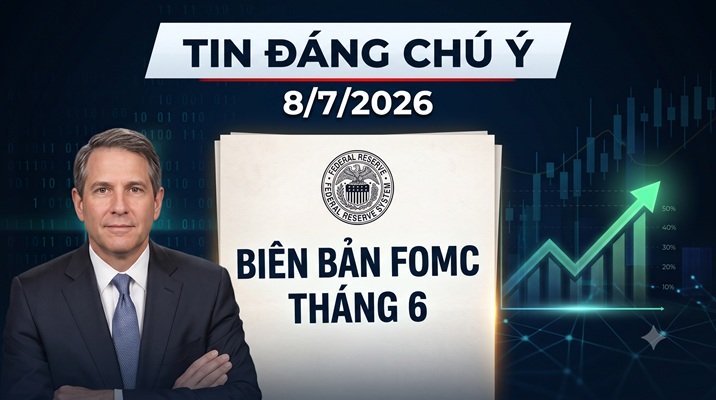 Không thể bỏ lỡ phiên 8/7: NHTW New Zealand tăng lãi suất – Biên bản cuộc họp FOMC tháng 6