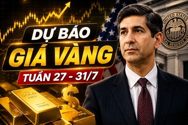 Dự báo giá vàng tuần 27 – 31/7: Tiêu điểm là cuộc họp FOMC tháng 7