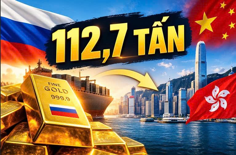 112,7 tấn vàng Nga đổ vào Hong Kong: Bản đồ thị trường vàng thế giới đang đổi hướng?